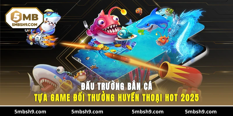 Đấu Trường Bắn Cá