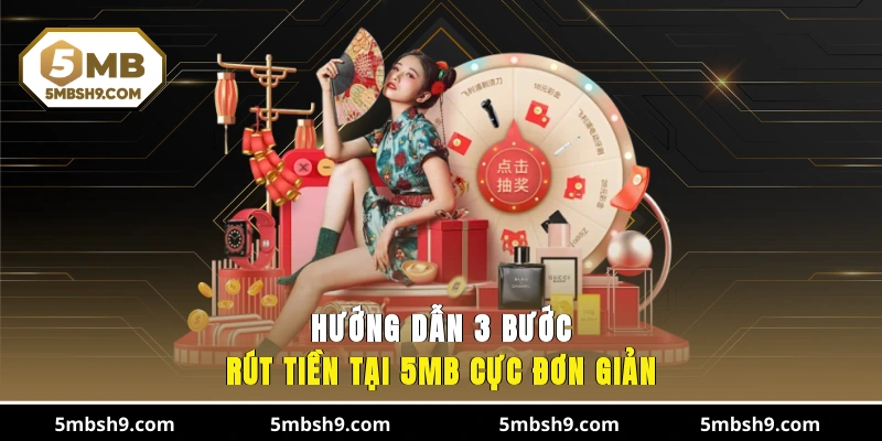 Hướng dẫn 3 bước rút tiền tại 5MB cực đơn giản