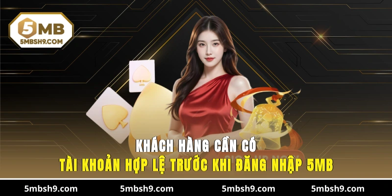 Khách hàng cần có tài khoản hợp lệ trước khi đăng nhập 5MB
