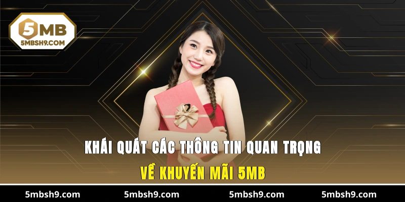 Khái quát các thông tin quan trọng về khuyến mãi 5MB