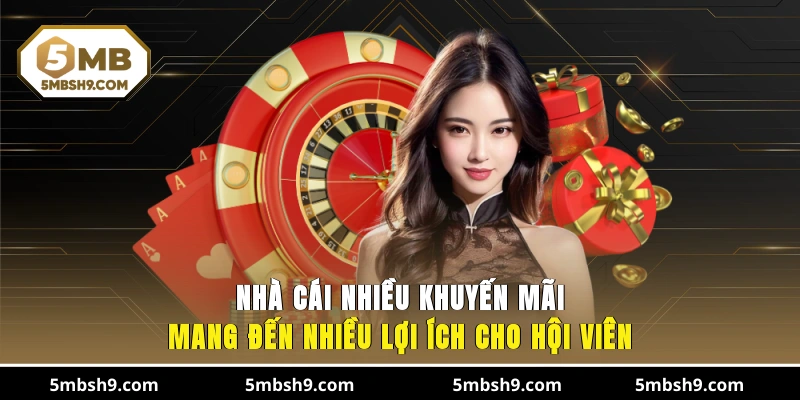 Nhà cái nhiều khuyến mãi mang đến nhiều lợi ích cho hội viên