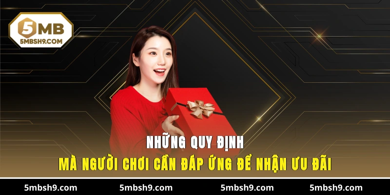 Những quy định mà người chơi cần đáp ứng để nhận ưu đãi