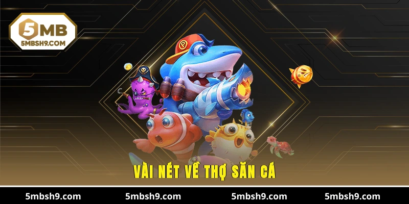 Vài nét về Thợ săn cá
